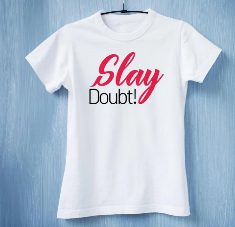 Slay Doubt T-shirt